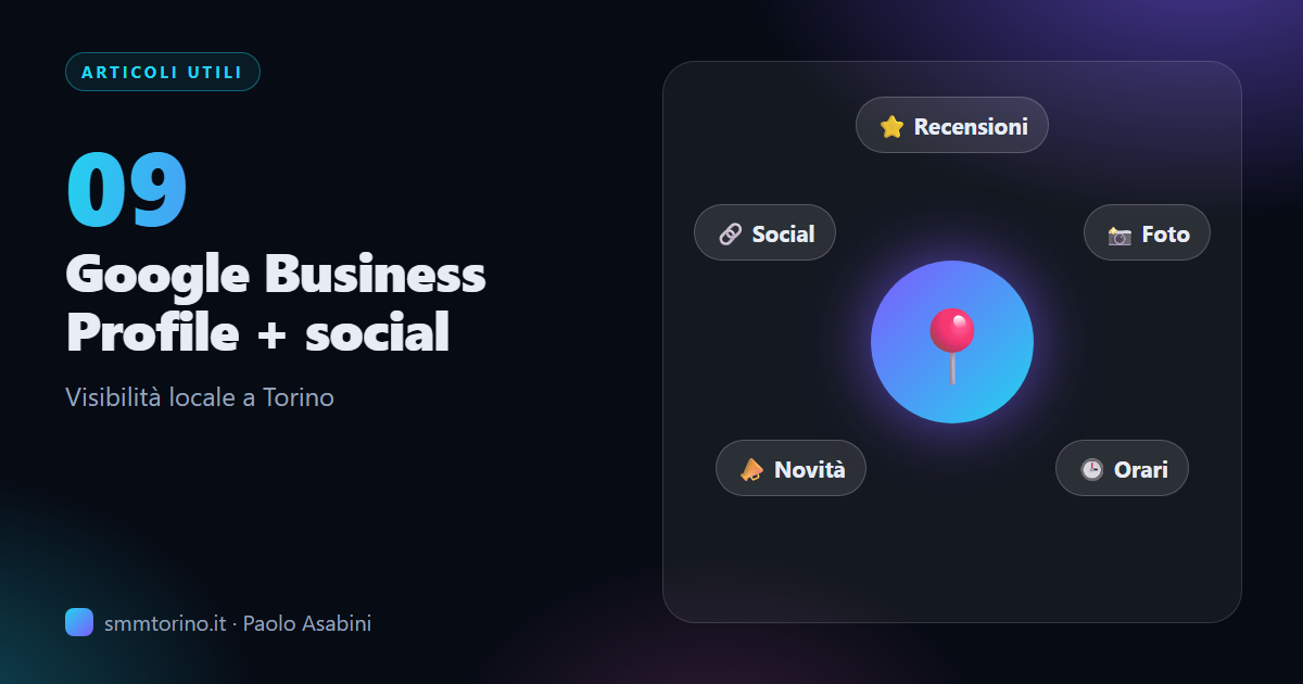 Google Business Profile + social: visibilità locale a Torino